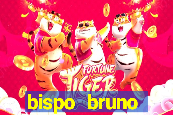 bispo bruno leonardo fortuna